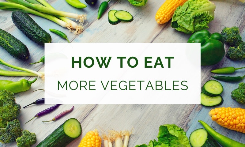 How to eat more vegetables