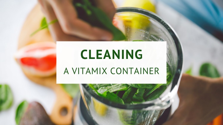 How to clean a Vitamix container
