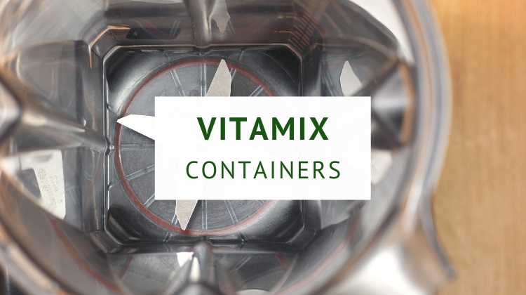 Vitamix containers guide