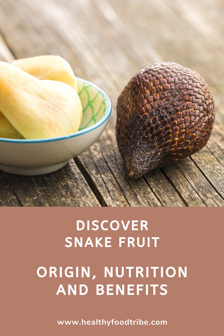 Discover snake fruit aka salak (nutrition and benefits)