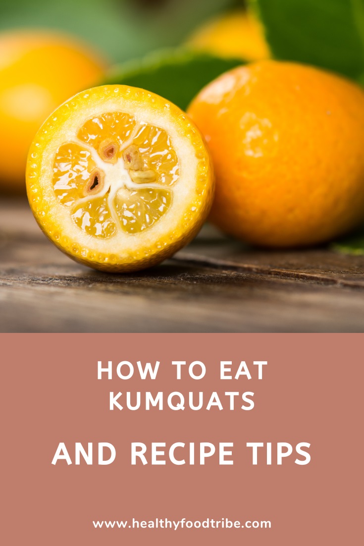 How to eat a kumquat fruit (and recipe tips)