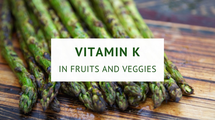 Fruits and vegetables high in vitamin K