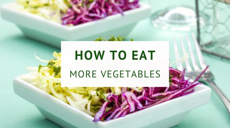 How to eat more vegetables