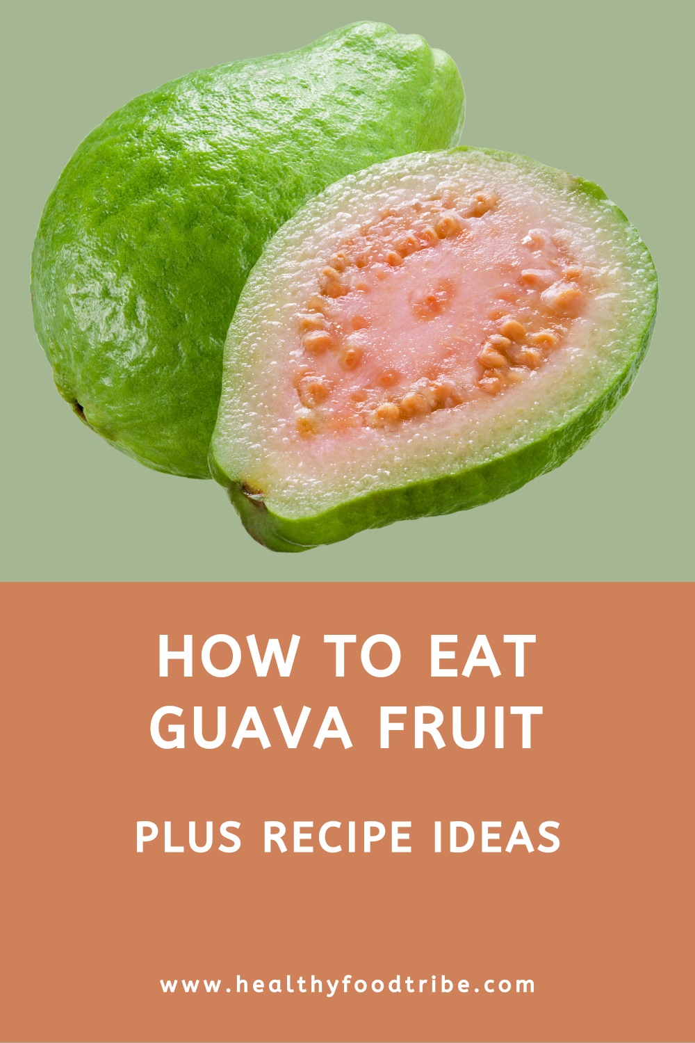 How to eat guava fruit (plus recipe ideas)