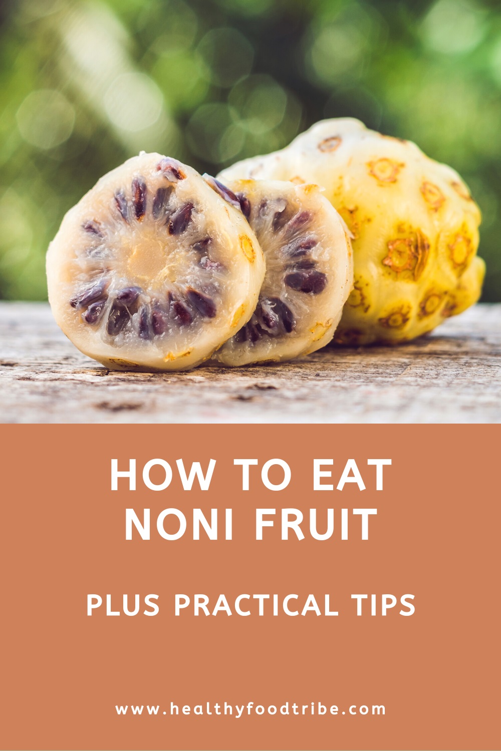 How to eat noni fruit (plus practical tips)