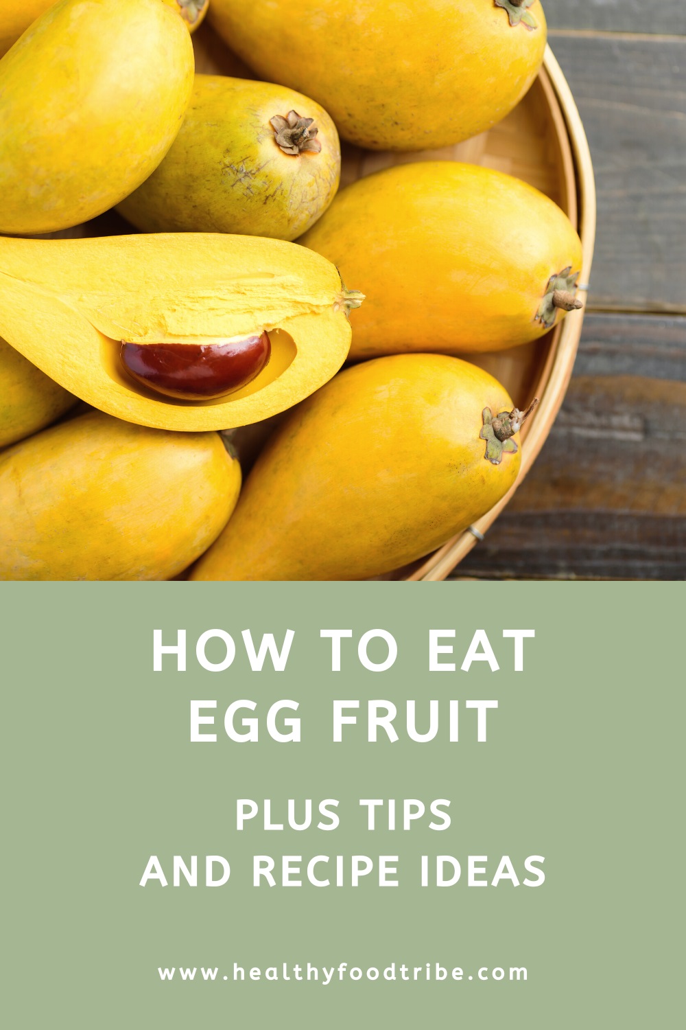 How to eat egg fruit (plus recipe ideas)