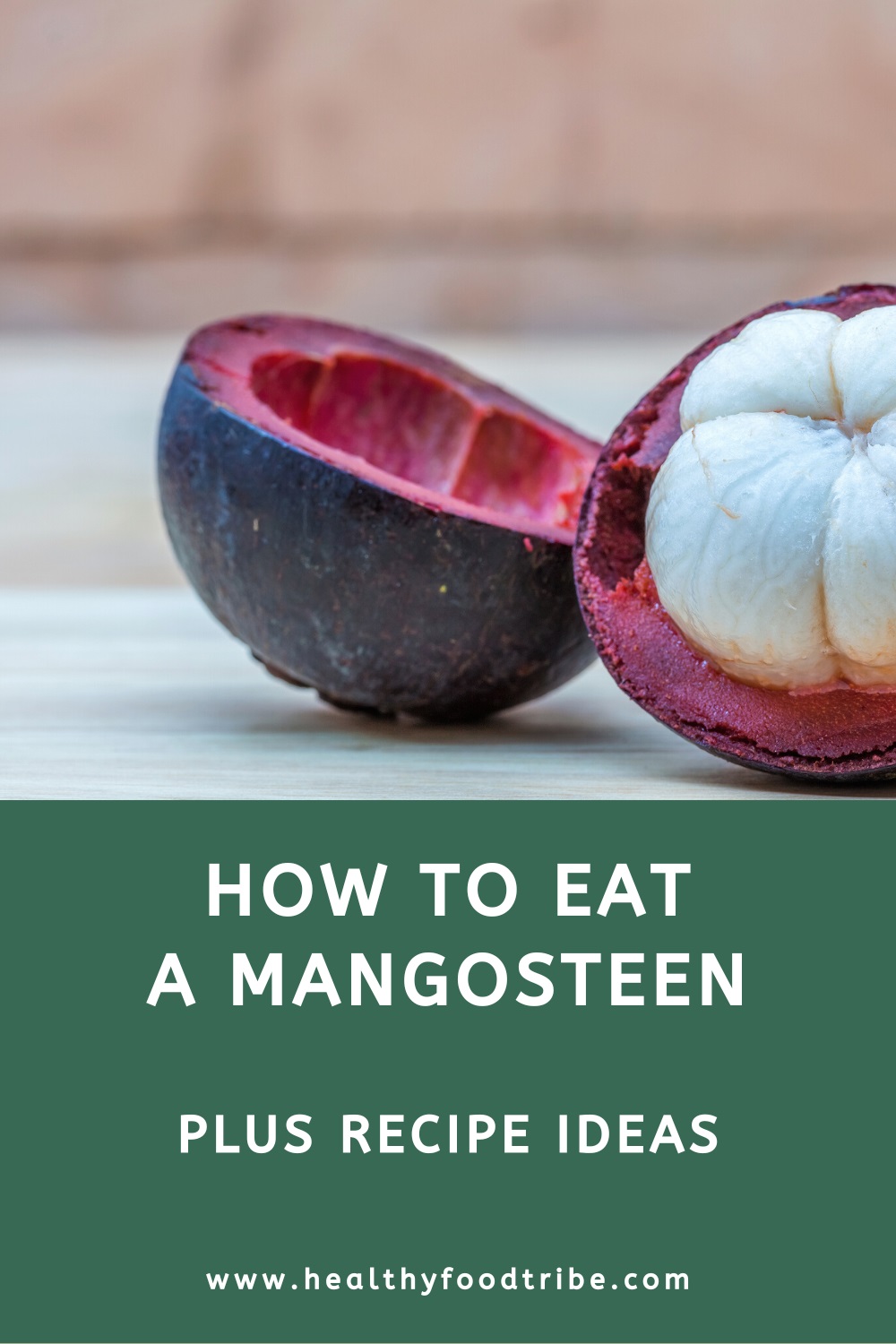 How to cut and eat a mangosteen fruit (plus recipe ideas)