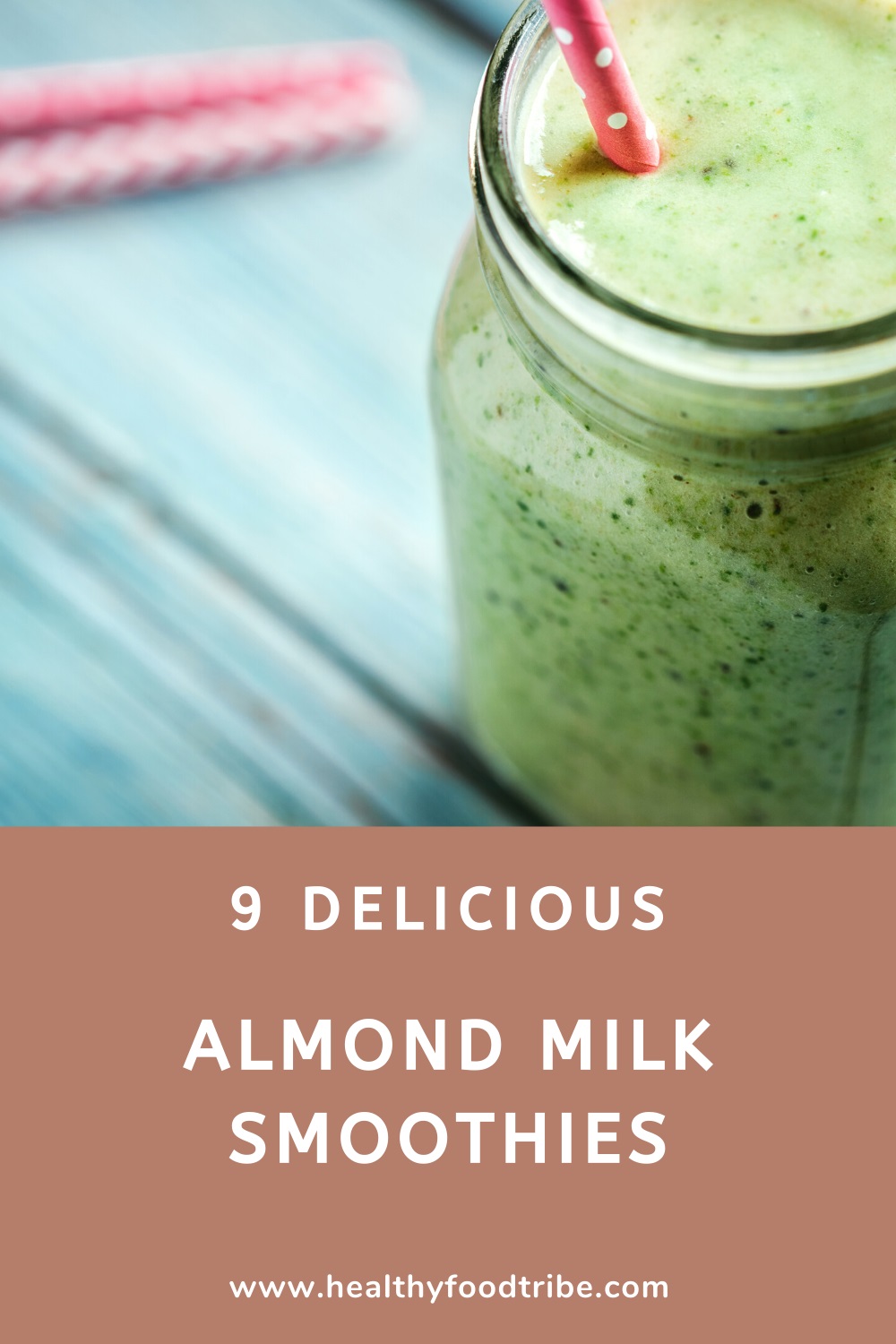 9 Delicious almond milk smoothies