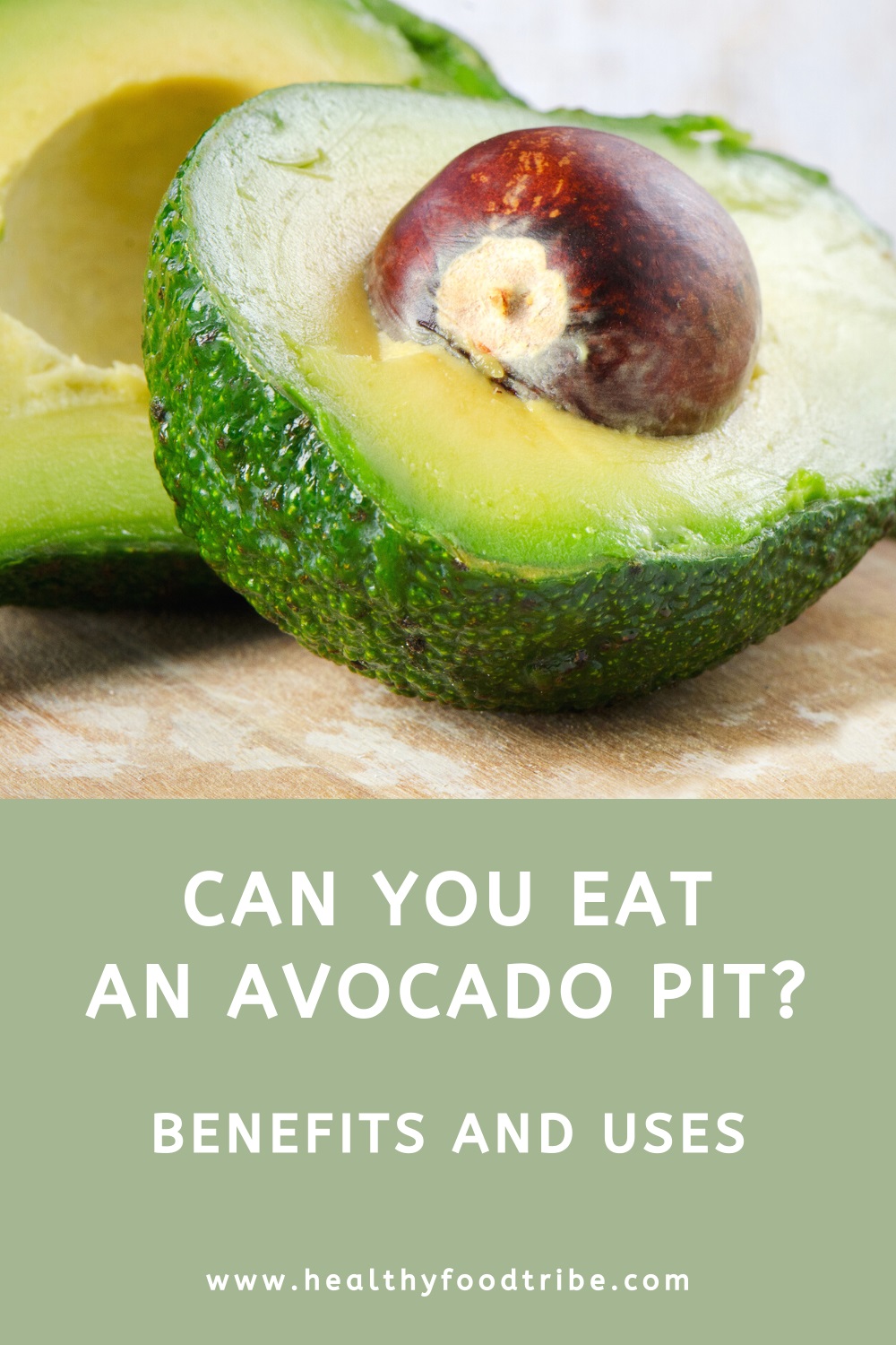 Can you eat an avocado pit? Benefits and uses