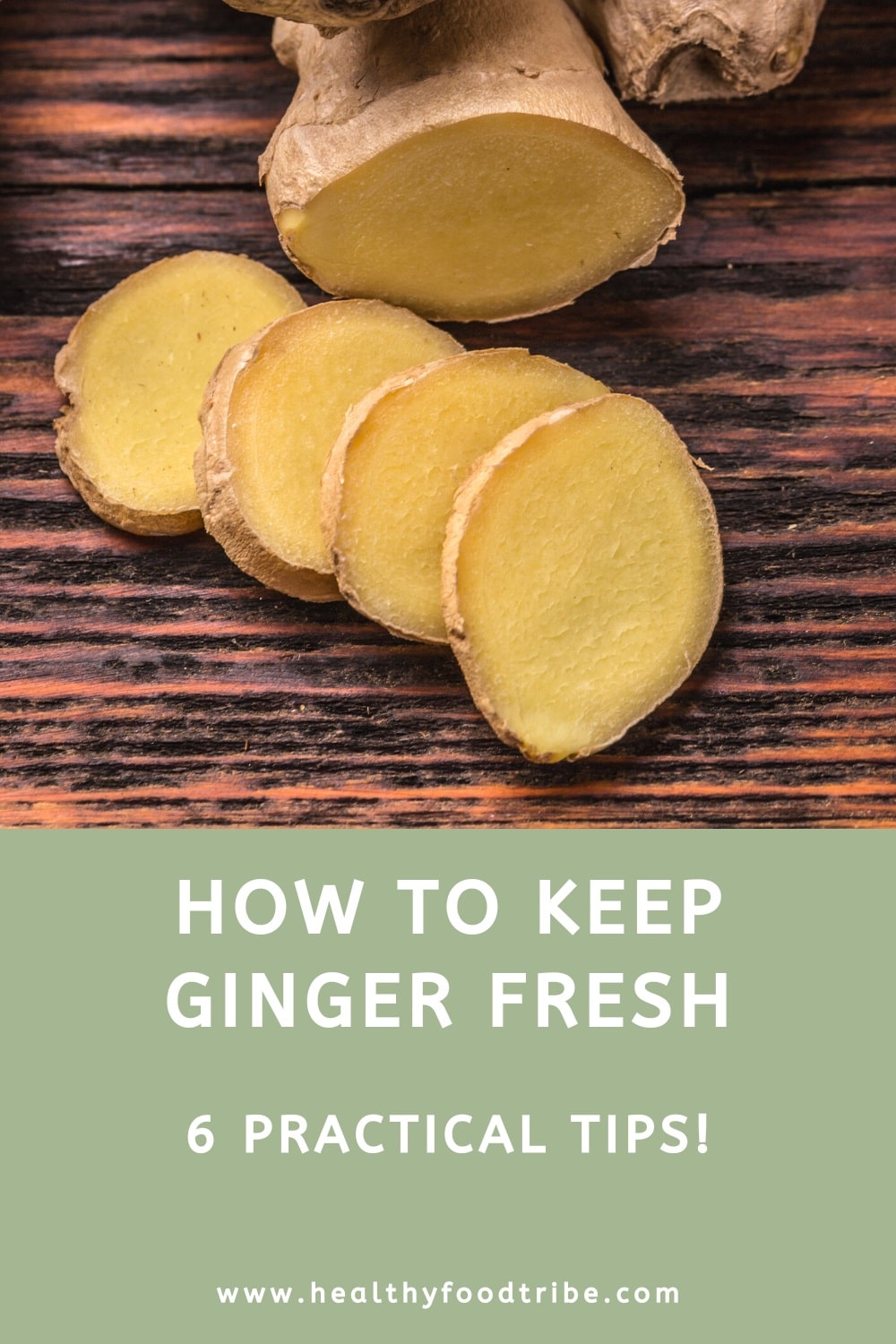 How to keep ginger fresh (6 storage tips)