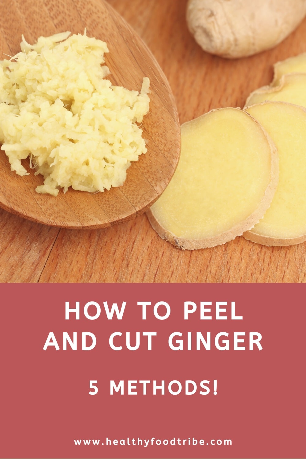 How to peel and cut ginger (5 methods)