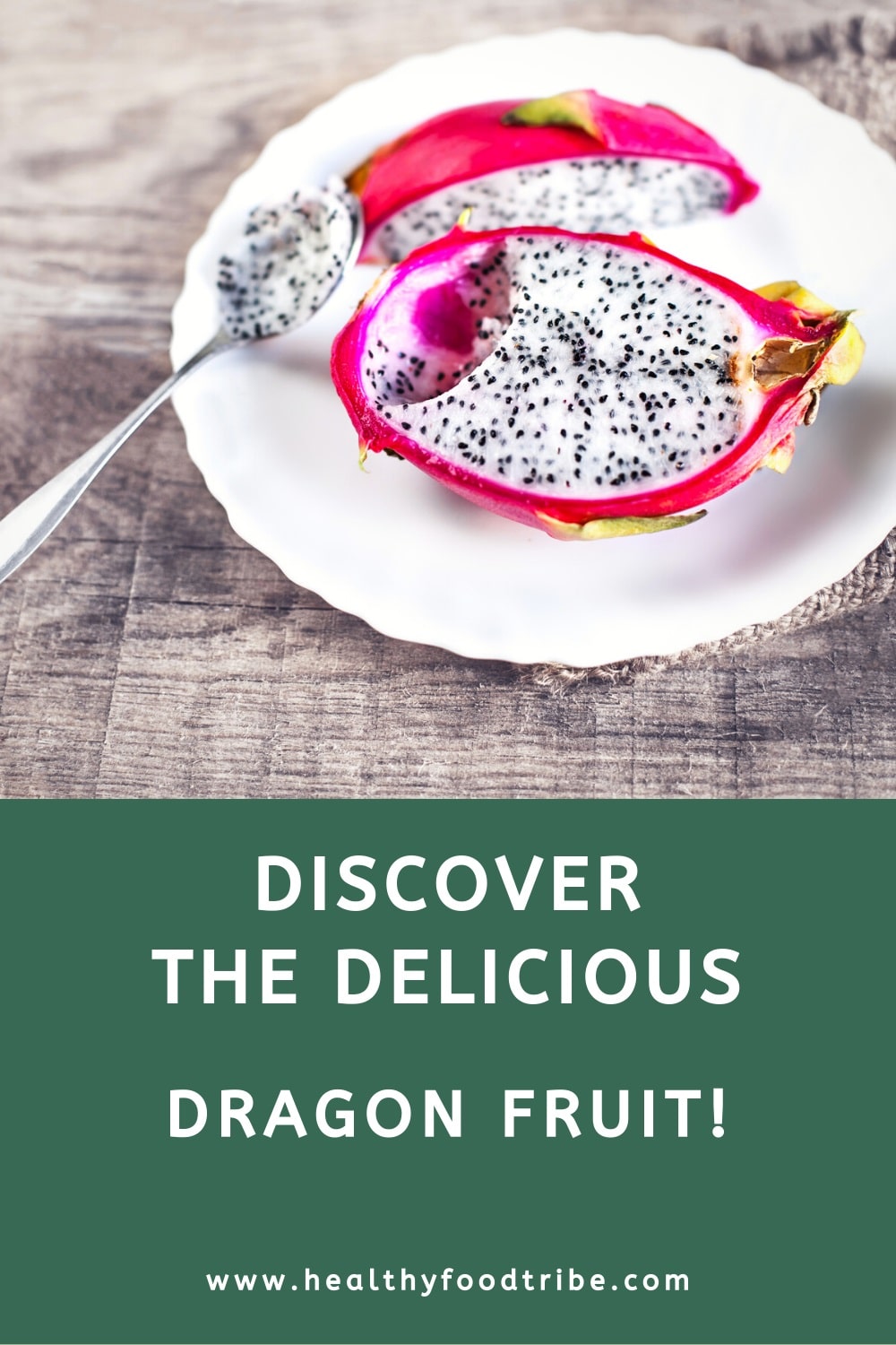 Discover the delicious dragon fruit