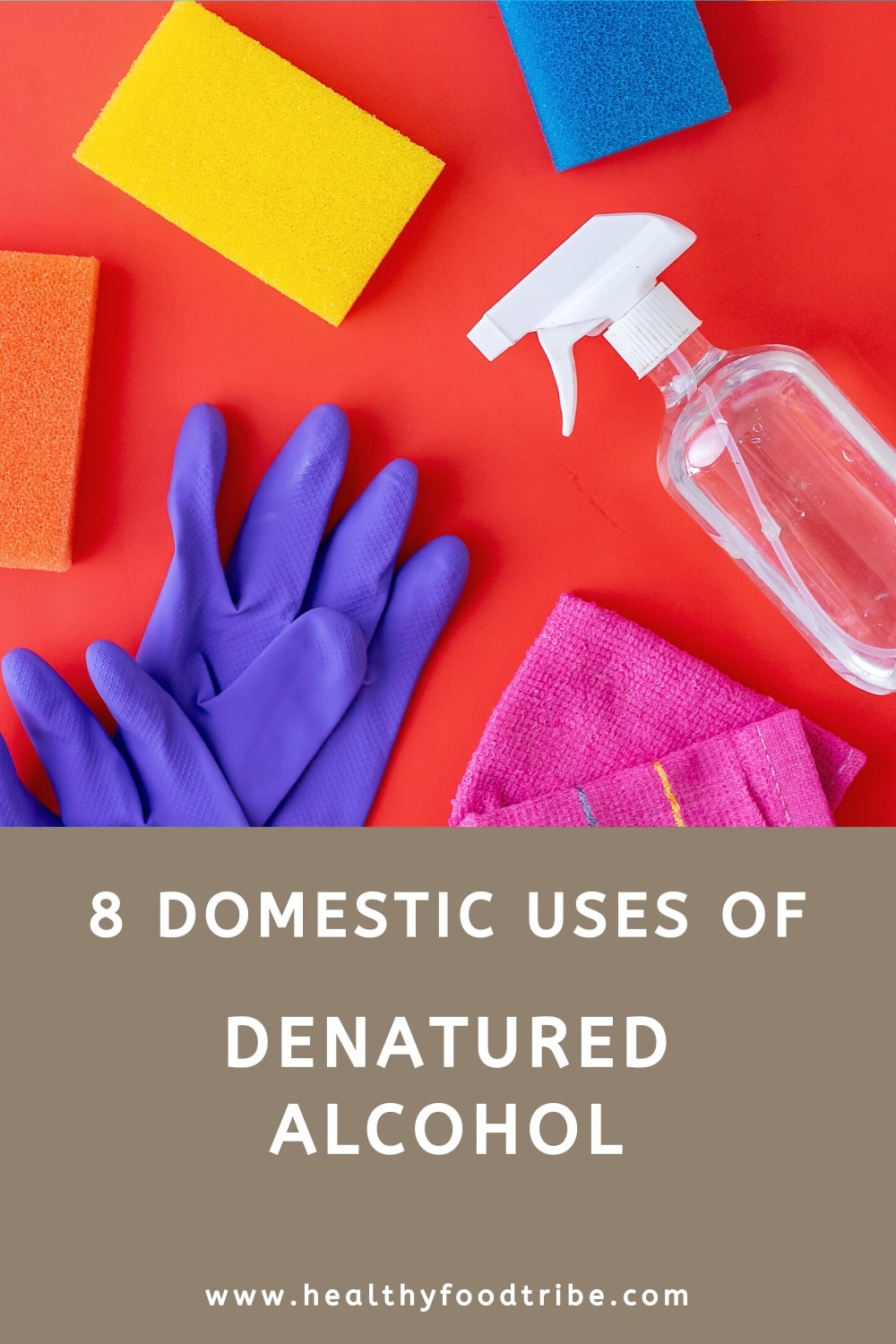8 Domestic uses of denatured alcohol