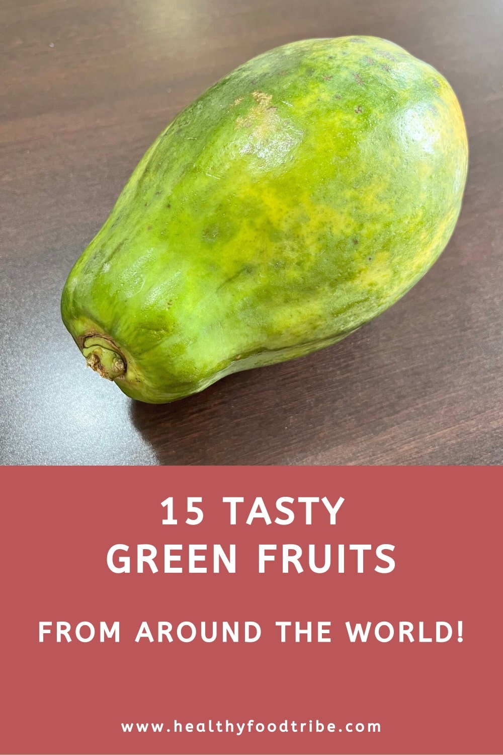 15 Tasty green fruits from around the world