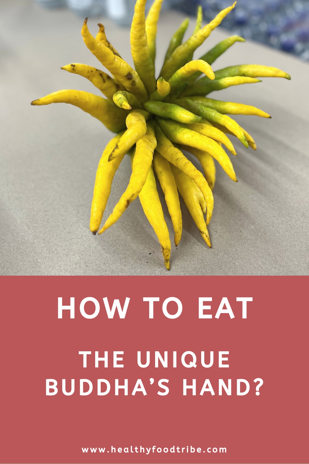 How to eat the unique Buddha's hand