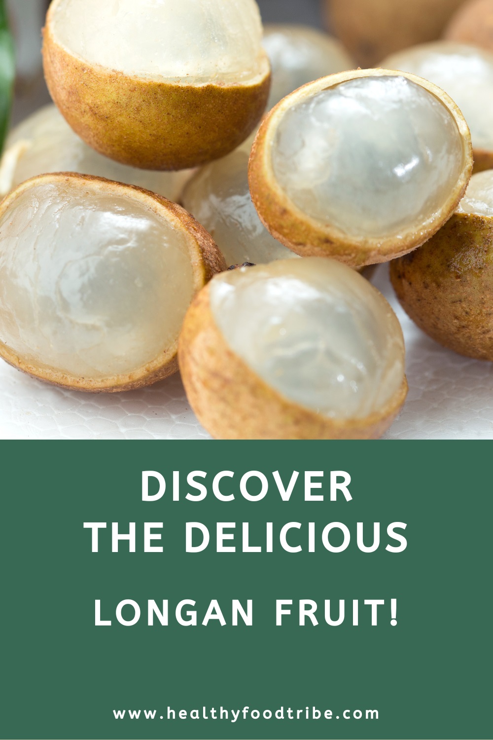 Discover the delicious longan fruit
