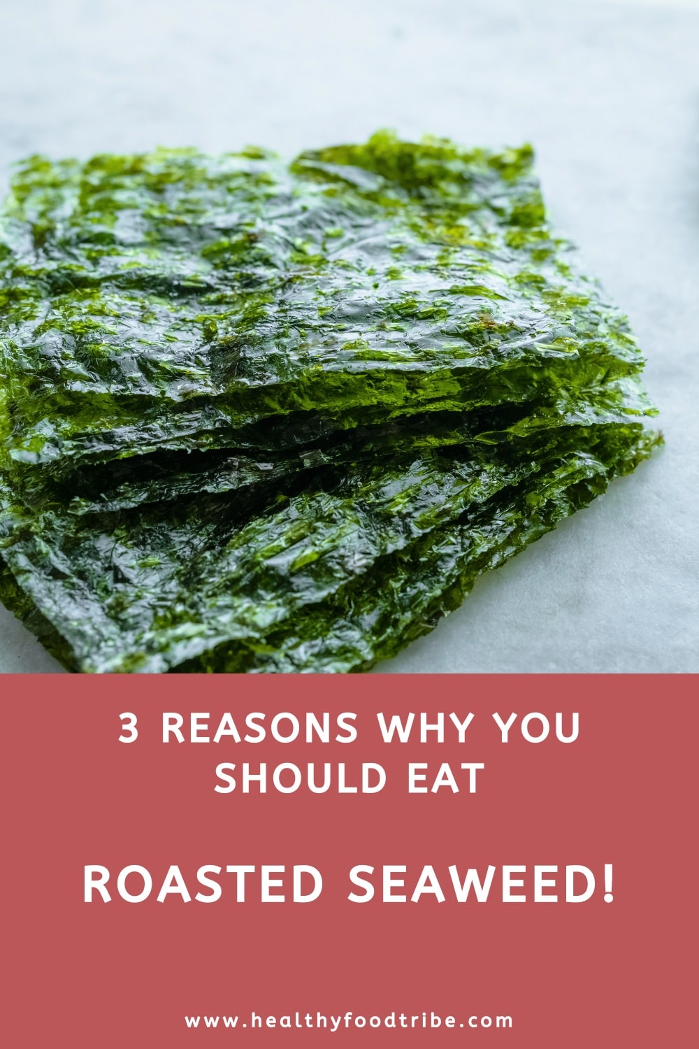 Why you should eat roasted seaweed